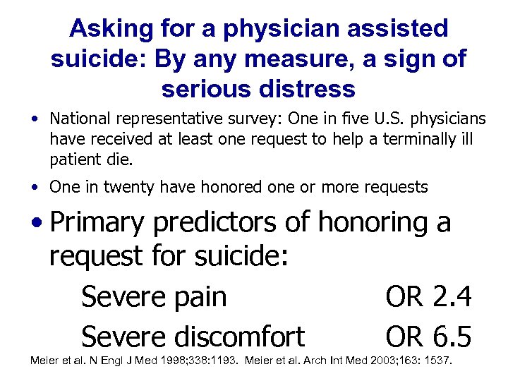 Asking for a physician assisted suicide: By any measure, a sign of serious distress