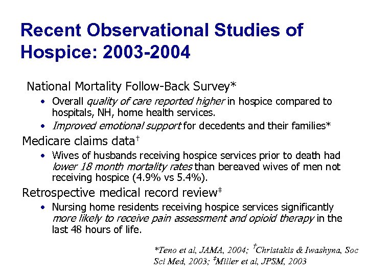 Recent Observational Studies of Hospice: 2003 -2004 National Mortality Follow-Back Survey* • Overall quality