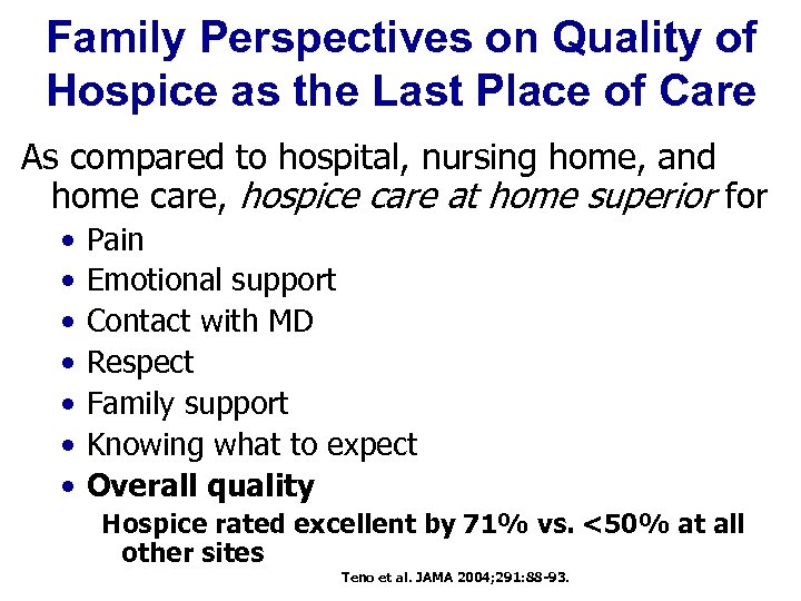 Family Perspectives on Quality of Hospice as the Last Place of Care As compared