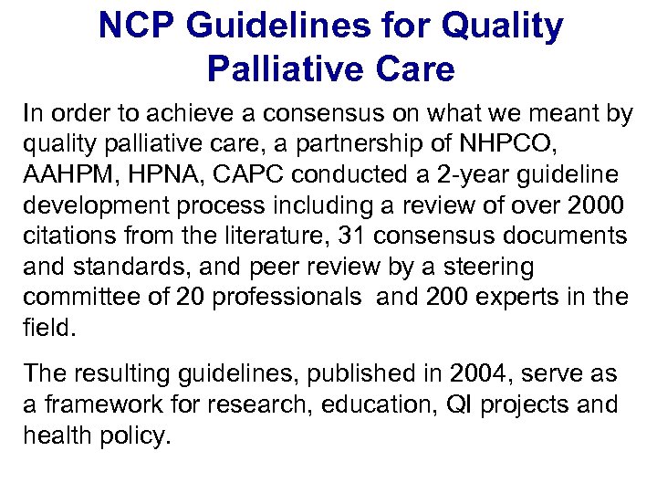 NCP Guidelines for Quality Palliative Care In order to achieve a consensus on what