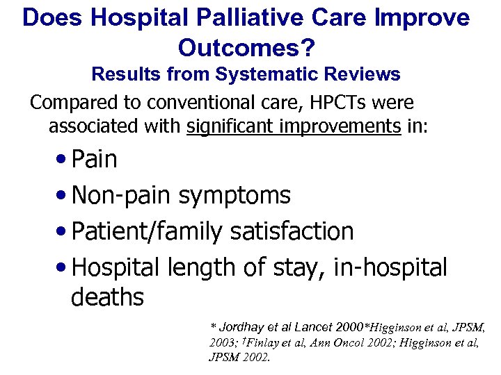 Does Hospital Palliative Care Improve Outcomes? Results from Systematic Reviews Compared to conventional care,