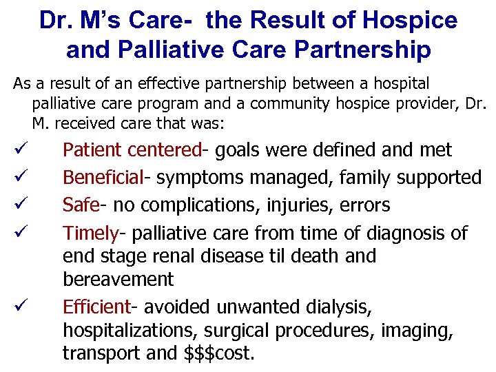 Dr. M’s Care- the Result of Hospice and Palliative Care Partnership As a result