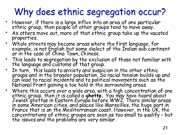 Why does ethnic segregation occur? • However, if there is a large influx into