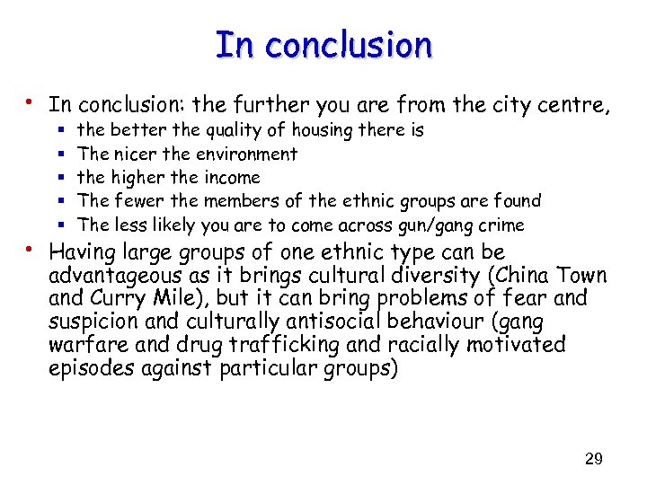 In conclusion • In conclusion: the further you are from the city centre, §