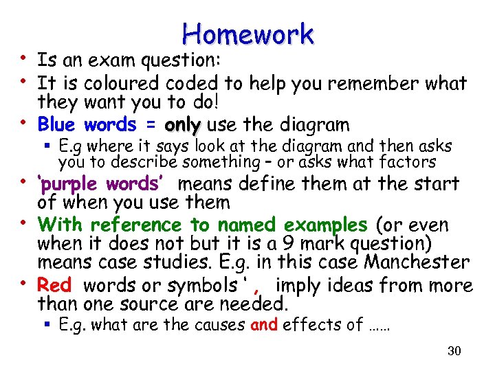 Homework • Is an exam question: • It is coloured coded to help you