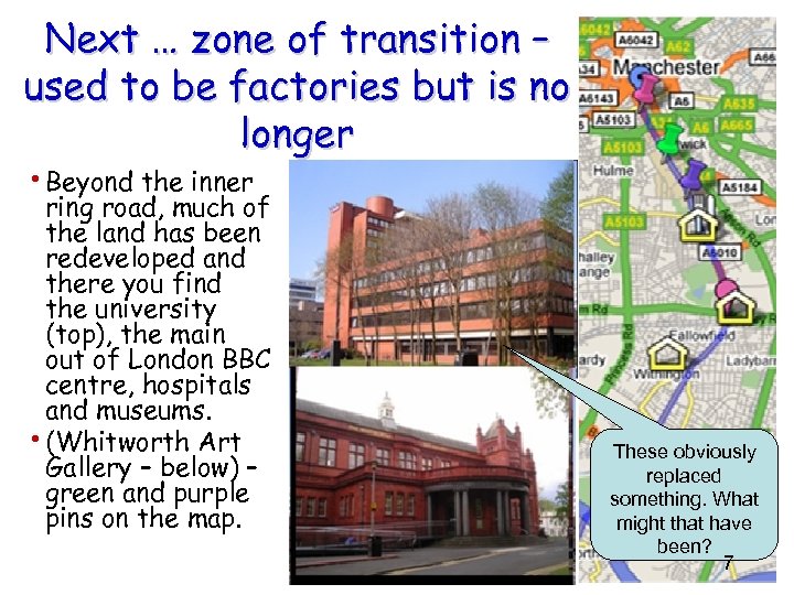 Next … zone of transition – used to be factories but is no longer