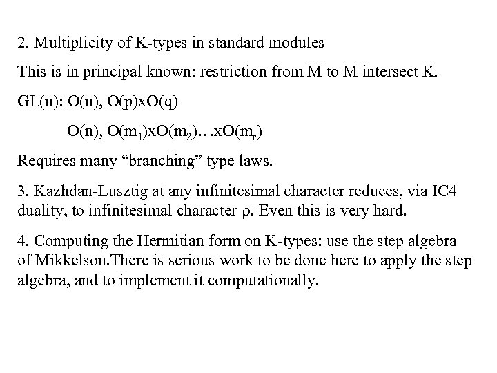2. Multiplicity of K-types in standard modules This is in principal known: restriction from