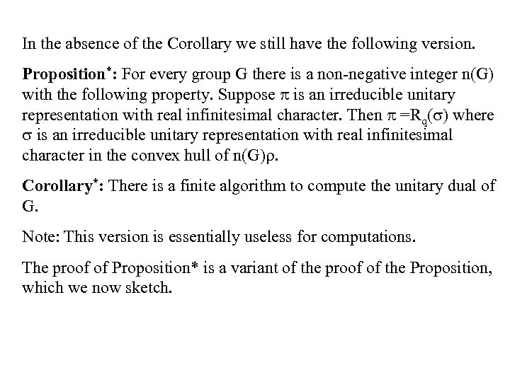 In the absence of the Corollary we still have the following version. Proposition*: For