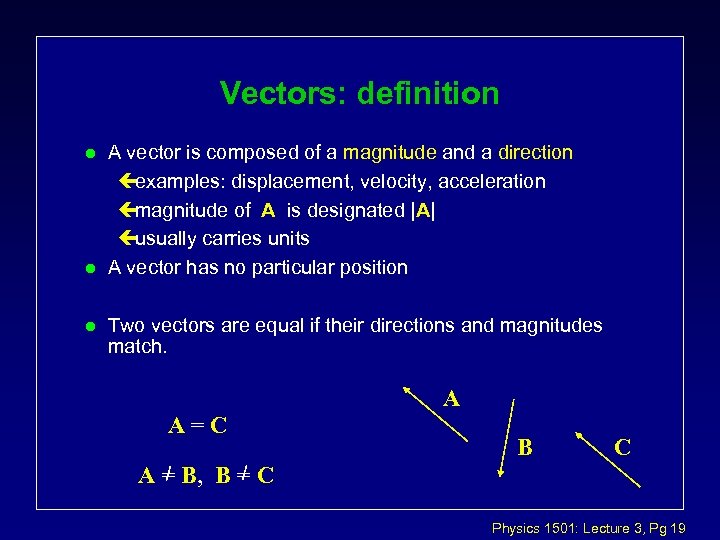 Vectors: definition l l l A vector is composed of a magnitude and a