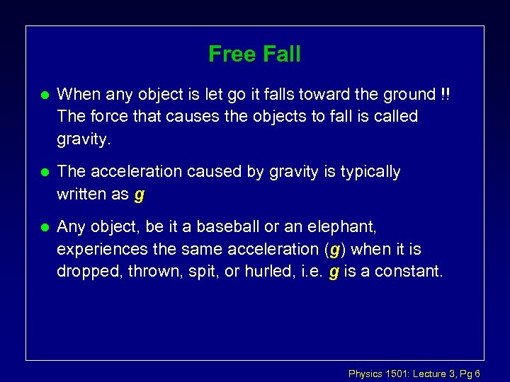 Free Fall l When any object is let go it falls toward the ground