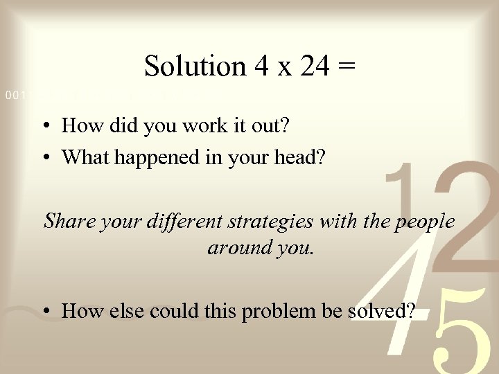 Solution 4 x 24 = • How did you work it out? • What