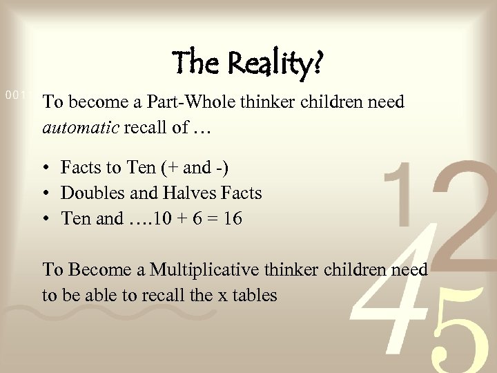 The Reality? To become a Part-Whole thinker children need automatic recall of … •