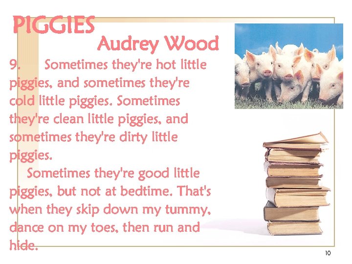 PIGGIES Audrey Wood 9. Sometimes they're hot little piggies, and sometimes they're cold little