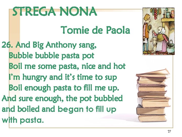 STREGA NONA Tomie de Paola 26. And Big Anthony sang, Bubble bubble pasta pot