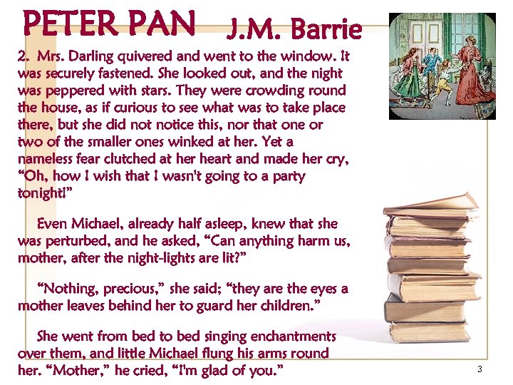 PETER PAN J. M. Barrie 2. Mrs. Darling quivered and went to the window.