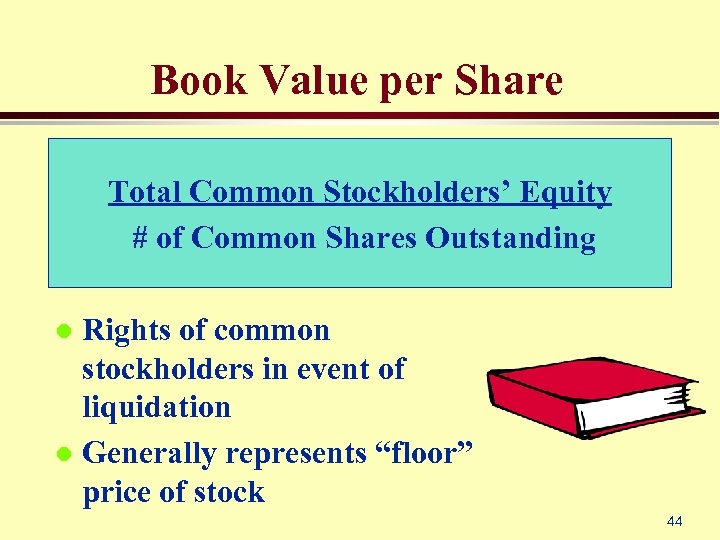 Book Value per Share Total Common Stockholders’ Equity # of Common Shares Outstanding Rights
