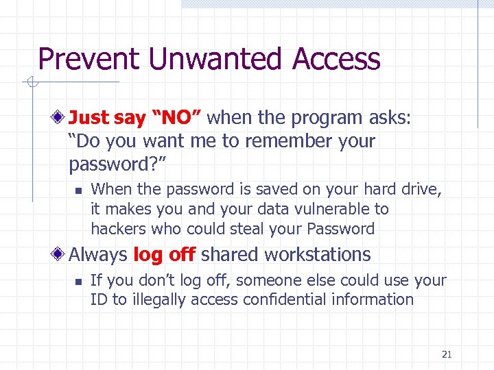 Prevent Unwanted Access Just say “NO” when the program asks: “Do you want me