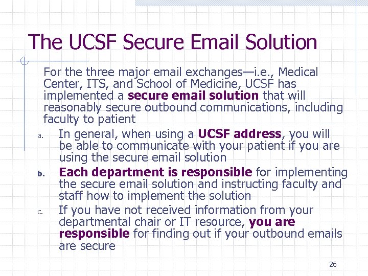 The UCSF Secure Email Solution For the three major email exchanges—i. e. , Medical
