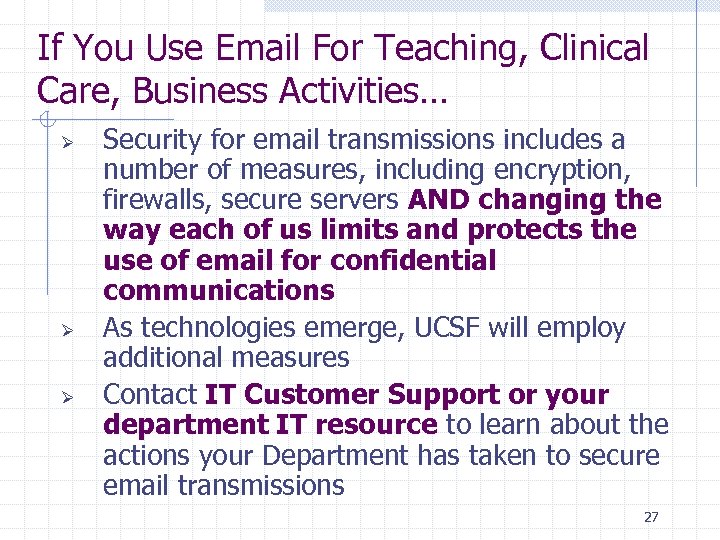 If You Use Email For Teaching, Clinical Care, Business Activities… Ø Ø Ø Security