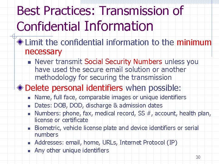 Best Practices: Transmission of Confidential Information Limit the confidential information to the minimum necessary