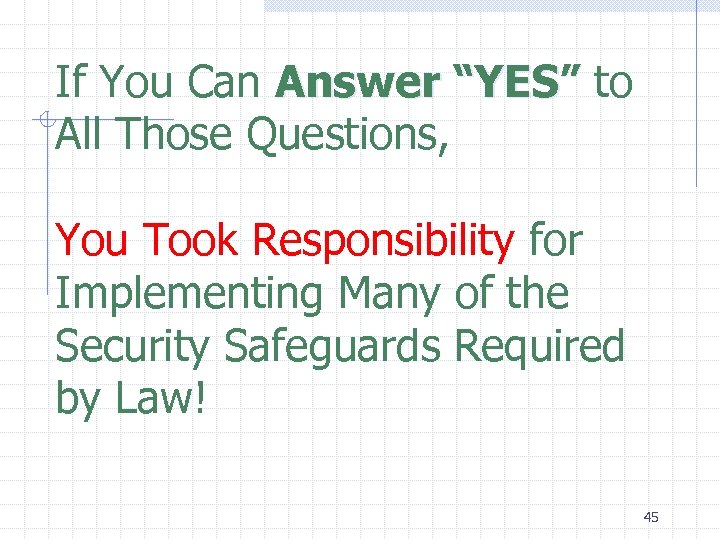 If You Can Answer “YES” to “YES” All Those Questions, You Took Responsibility for