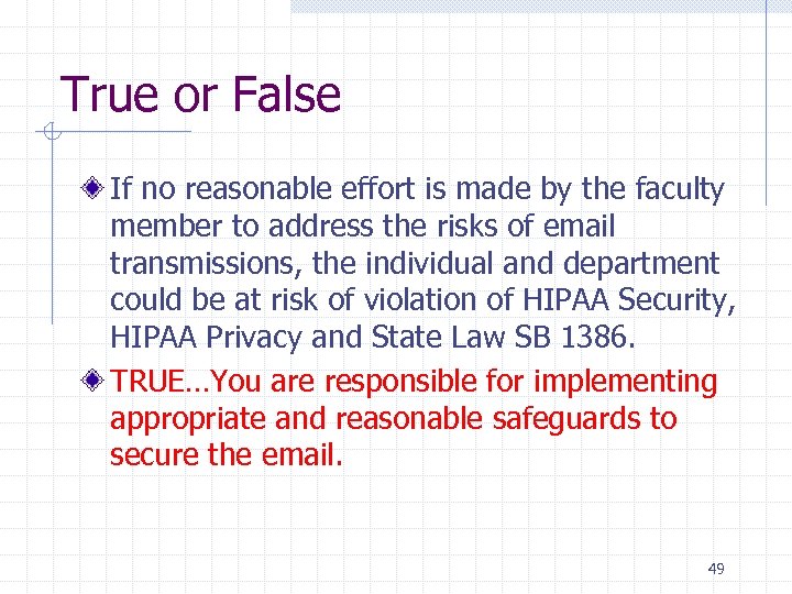 True or False If no reasonable effort is made by the faculty member to