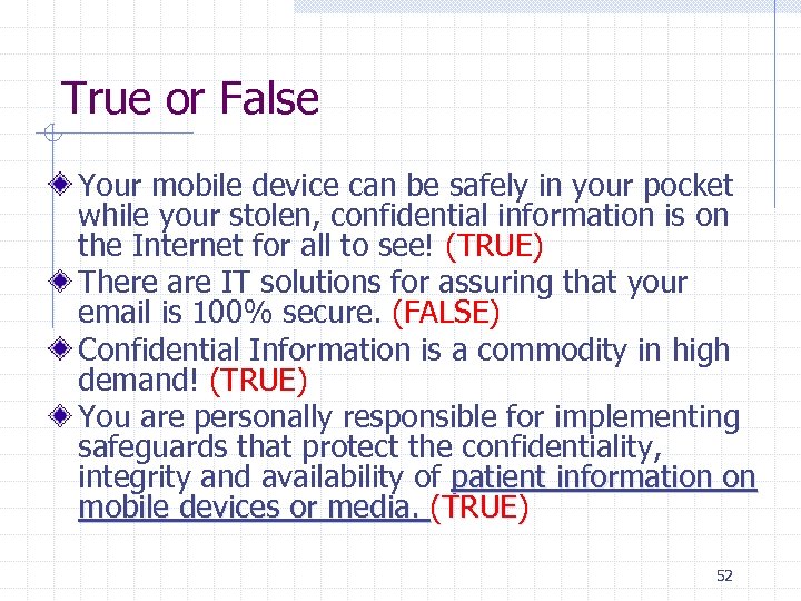True or False Your mobile device can be safely in your pocket while your