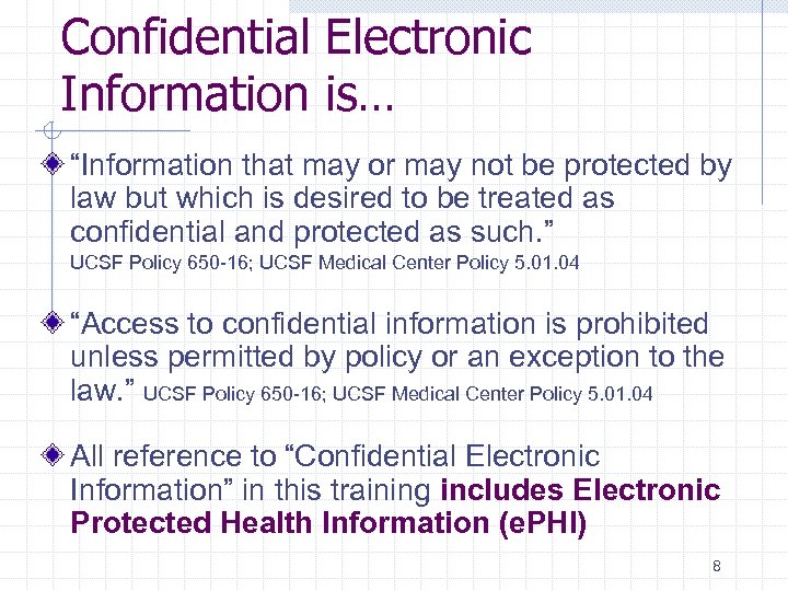 Confidential Electronic Information is… “Information that may or may not be protected by law