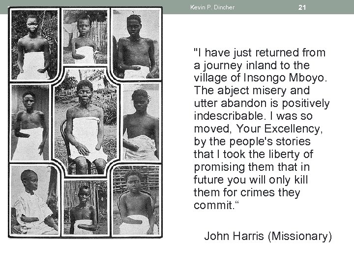 Kevin P. Dincher 21 "I have just returned from a journey inland to the