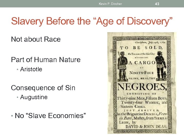 Kevin P. Dincher 43 Slavery Before the “Age of Discovery” Not about Race Part