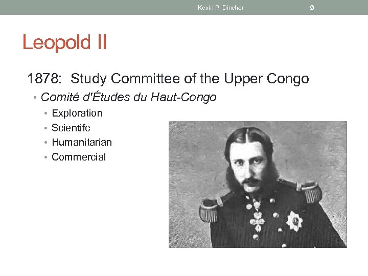 Kevin P. Dincher Leopold II 1878: Study Committee of the Upper Congo • Comité