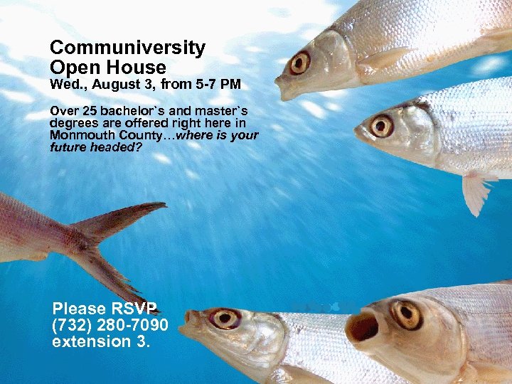 Communiversity Open House Wed. , August 3, from 5 -7 PM Over 25 bachelor`s
