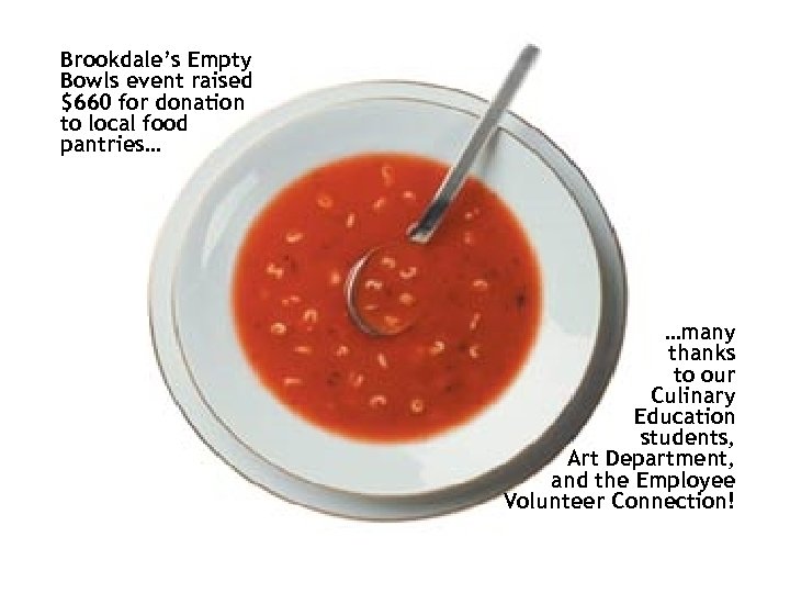 Brookdale’s Empty Bowls event raised $660 for donation to local food pantries… …many thanks