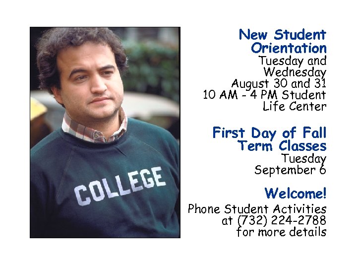 New Student Orientation Tuesday and Wednesday August 30 and 31 10 AM - 4
