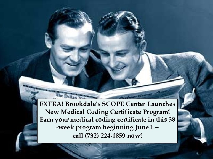 EXTRA! Brookdale’s SCOPE Center Launches New Medical Coding Certificate Program! Earn your medical coding