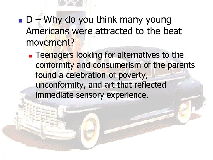 n D – Why do you think many young Americans were attracted to the