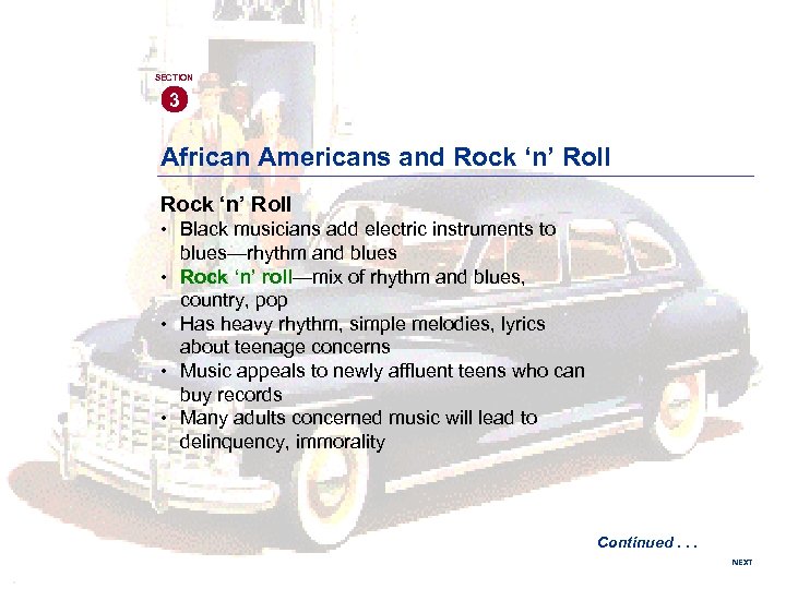 SECTION 3 African Americans and Rock ‘n’ Roll • Black musicians add electric instruments