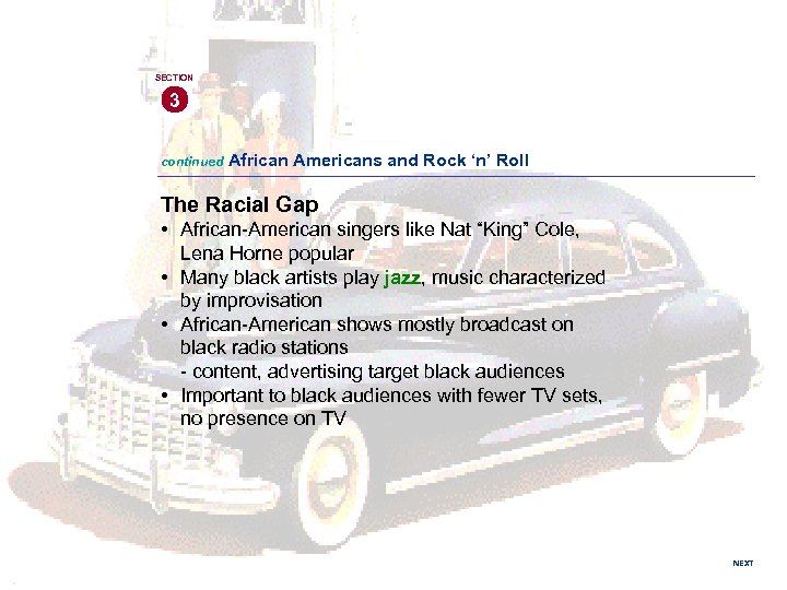 SECTION 3 continued African Americans and Rock ‘n’ Roll The Racial Gap • African-American