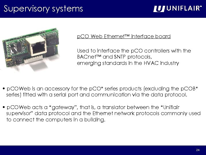 Supervisory systems p. CO Web Ethernet™ interface board Used to interface the p. CO