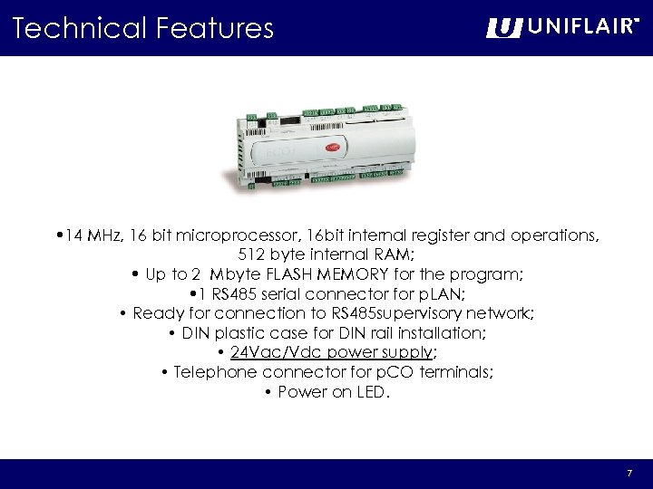 Technical Features • 14 MHz, 16 bit microprocessor, 16 bit internal register and operations,