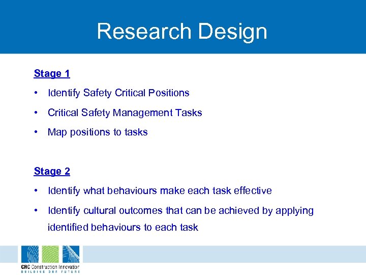 Research Design Stage 1 • Identify Safety Critical Positions • Critical Safety Management Tasks