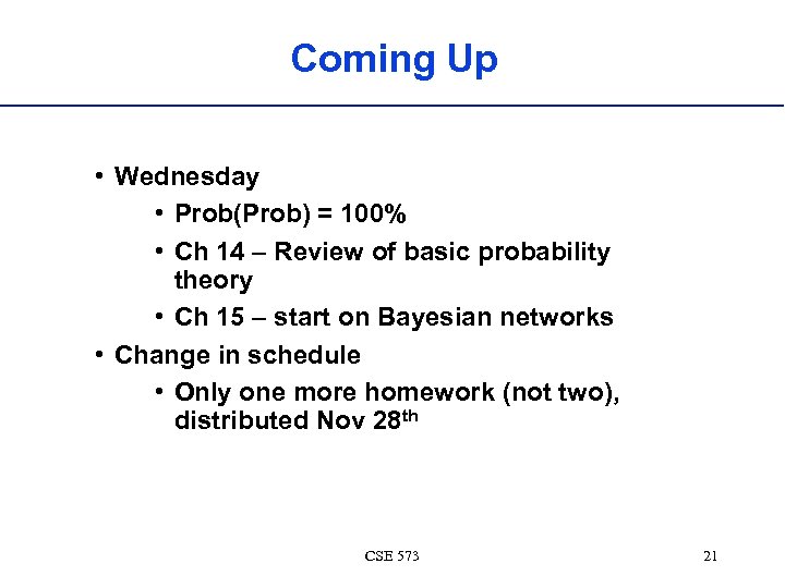 Coming Up • Wednesday • Prob(Prob) = 100% • Ch 14 – Review of