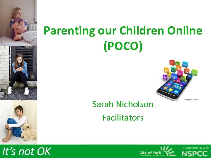 Parenting our Children Online (POCO) Sarah Nicholson Facilitators 