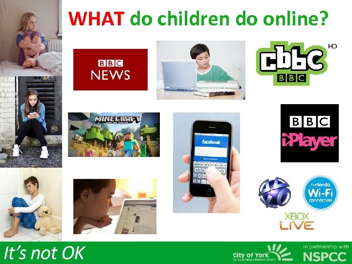 WHAT do children do online? 