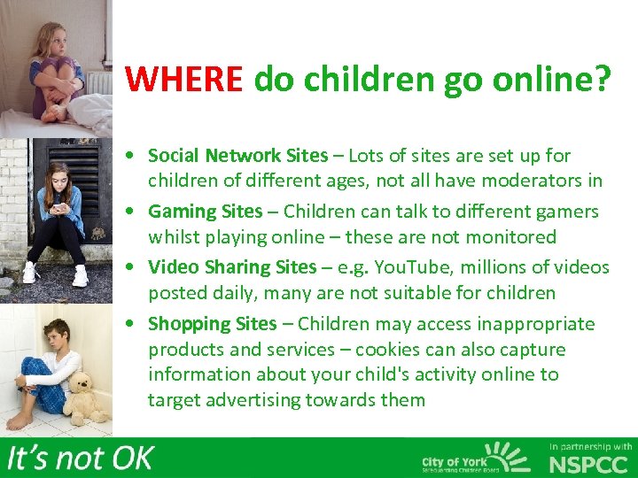 WHERE do children go online? • Social Network Sites – Lots of sites are