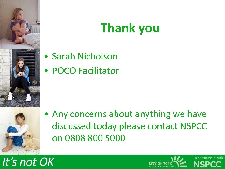 Thank you • Sarah Nicholson • POCO Facilitator • Any concerns about anything we