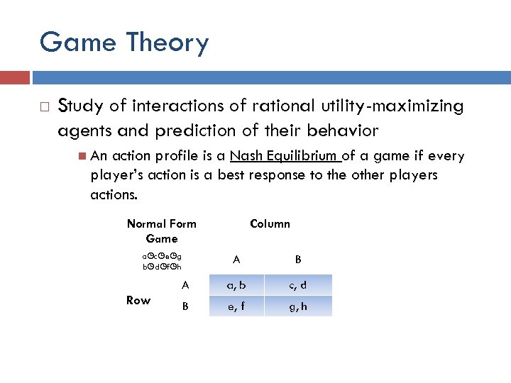 Game Theory Study of interactions of rational utility-maximizing agents and prediction of their behavior