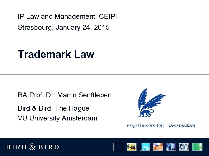 IP Law and Management, CEIPI Strasbourg, January 24, 2015 Trademark Law RA Prof. Dr.