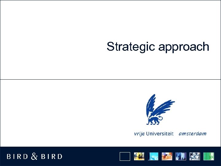Strategic approach 