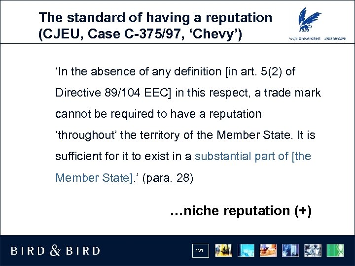 The standard of having a reputation (CJEU, Case C-375/97, ‘Chevy’) ‘In the absence of